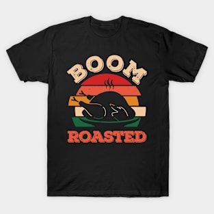 Boom Roasted Thanksgiving Funny T-Shirt